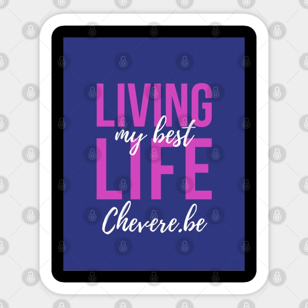 Living the Best Sticker by Chevere Store